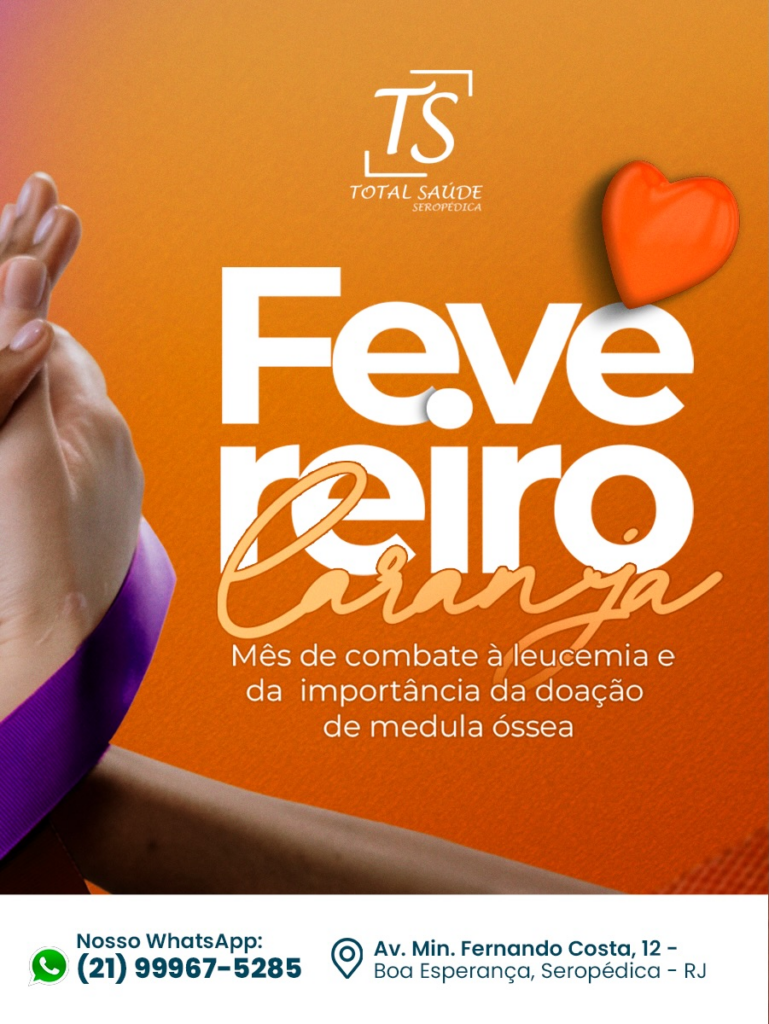 Fevereiro Laranja alerta para a prevenção e o diagnóstico precoce da leucemia, além da importância da doação de medula óssea para salvar vidas.
